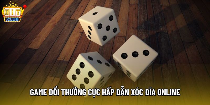 Game đổi thưởng cực hấp dẫn Xóc đĩa online
